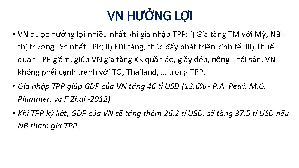 VN HƯỞNG LỢI • VN được hưởng lợi nhiều nhất khi gia nhập TPP: