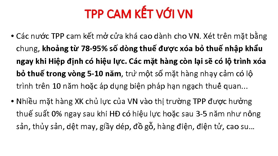 TPP CAM KẾT VỚI VN • Các nước TPP cam kết mở cửa khá