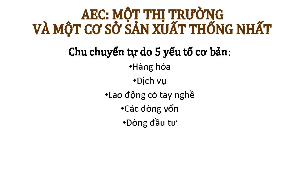 AEC: MỘT THỊ TRƯỜNG VÀ MỘT CƠ SỞ SẢN XUẤT THỐNG NHẤT Chu chuyển