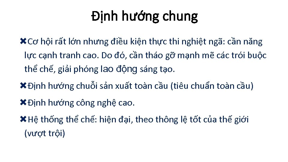 Định hướng chung Cơ hội rất lớn nhưng điều kiện thực thi nghiệt ngã: