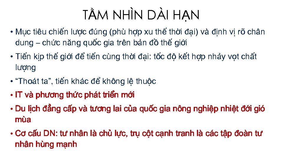 TẦM NHÌN DÀI HẠN • Mục tiêu chiến lược đúng (phù hợp xu thế
