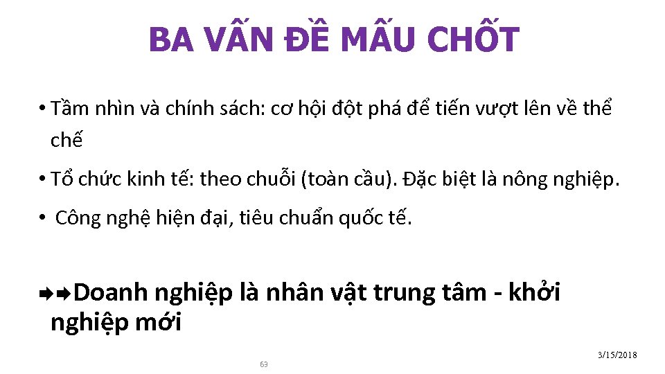 BA VẤN ĐỀ MẤU CHỐT • Tầm nhìn và chính sách: cơ hội đột