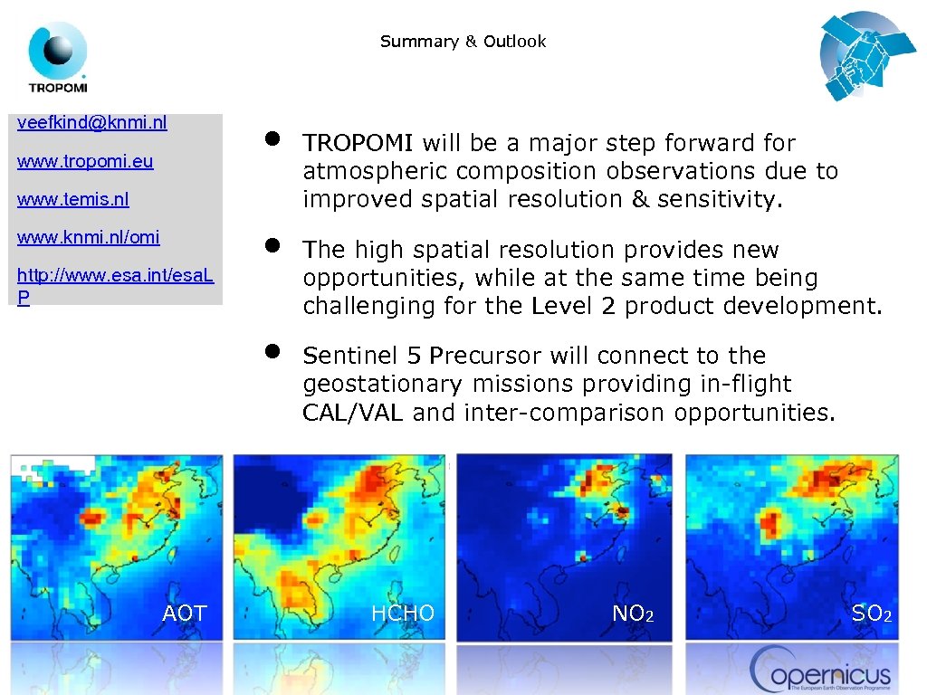 Summary & Outlook veefkind@knmi. nl www. tropomi. eu • www. temis. nl www. knmi.