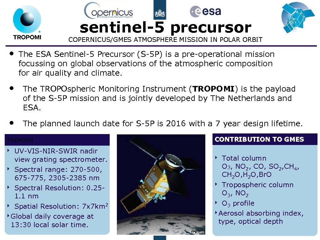 sentinel-5 precursor COPERNICUS/GMES ATMOSPHERE MISSION IN POLAR ORBIT • The ESA Sentinel-5 Precursor (S-5