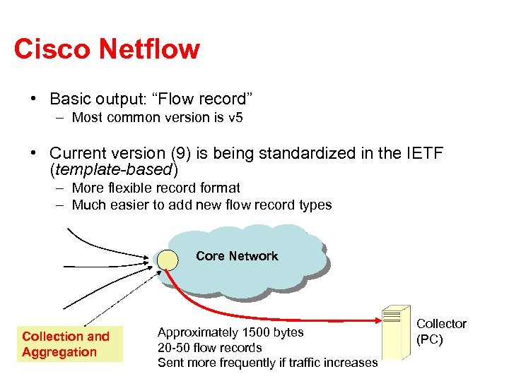 Cisco Netflow • Basic output: “Flow record” – Most common version is v 5