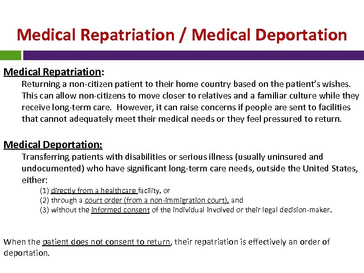 Medical Repatriation / Medical Deportation Medical Repatriation: Returning a non-citizen patient to their home