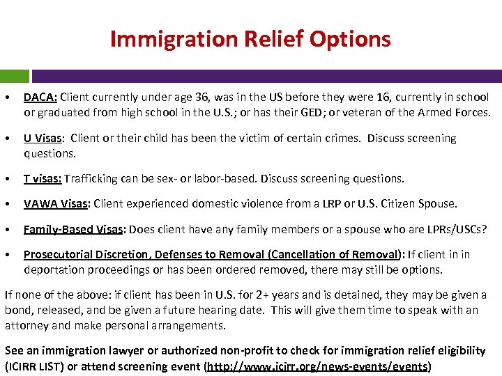 Immigration Relief Options • DACA: Client currently under age 36, was in the US