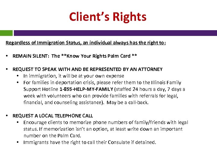 Client’s Rights Regardless of Immigration Status, an individual always has the right to: •