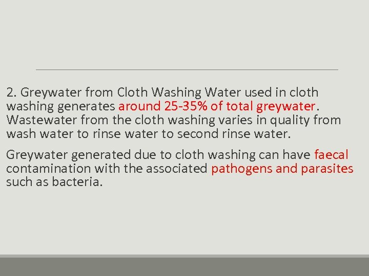 2. Greywater from Cloth Washing Water used in cloth washing generates around 25 -35%