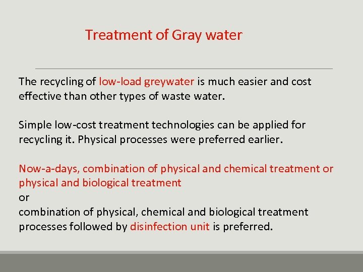 Treatment of Gray water The recycling of low-load greywater is much easier and cost