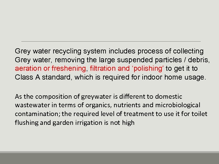 Grey water recycling system includes process of collecting Grey water, removing the large suspended