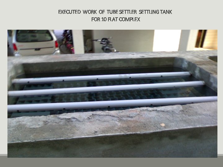 EXECUTED WORK OF TUBE SETTLER SETTLING TANK FOR 10 FLAT COMPLEX 