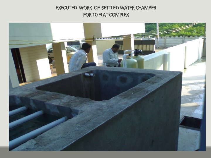 EXECUTED WORK OF SETTLED WATER CHAMBER FOR 10 FLAT COMPLEX 