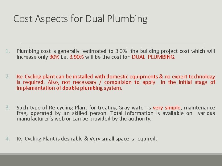 Cost Aspects for Dual Plumbing 1. Plumbing cost is generally estimated to 3. 0%