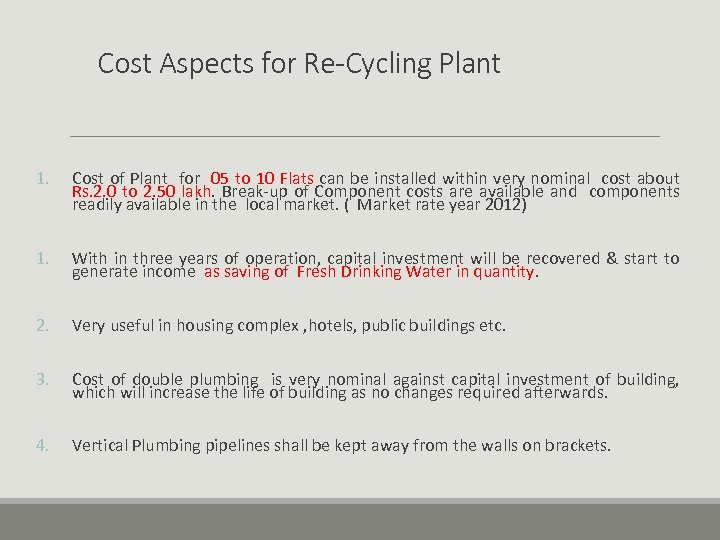 Cost Aspects for Re-Cycling Plant 1. Cost of Plant for 05 to 10 Flats