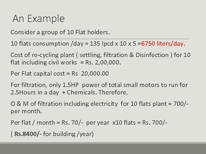 An Example Consider a group of 10 Flat holders. 10 flats consumption /day =
