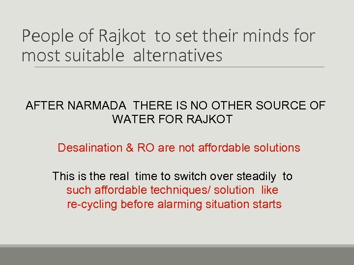 People of Rajkot to set their minds for most suitable alternatives AFTER NARMADA THERE