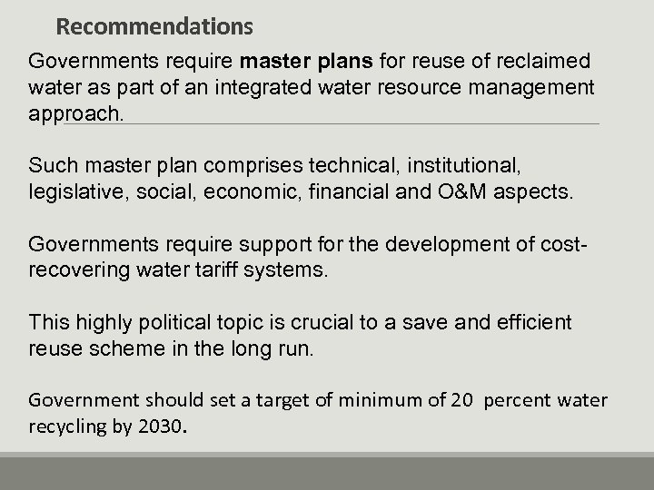 Recommendations Governments require master plans for reuse of reclaimed water as part of an