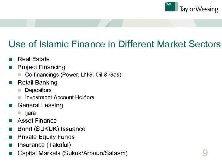 Use of Islamic Finance in Different Market Sectors Real Estate n Project Financing n