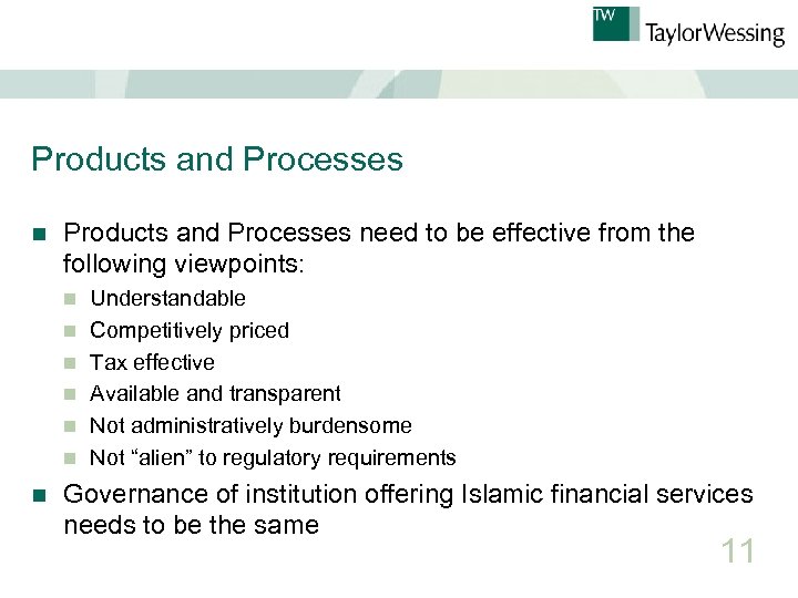 Products and Processes need to be effective from the following viewpoints: n n n