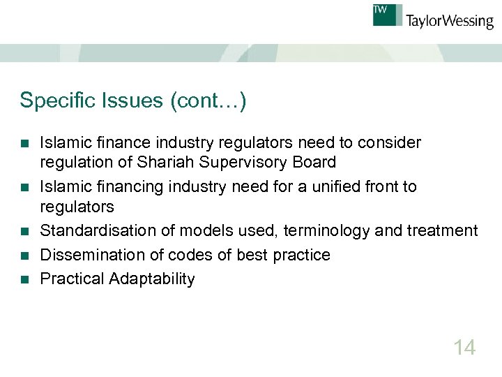 Specific Issues (cont…) n n n Islamic finance industry regulators need to consider regulation