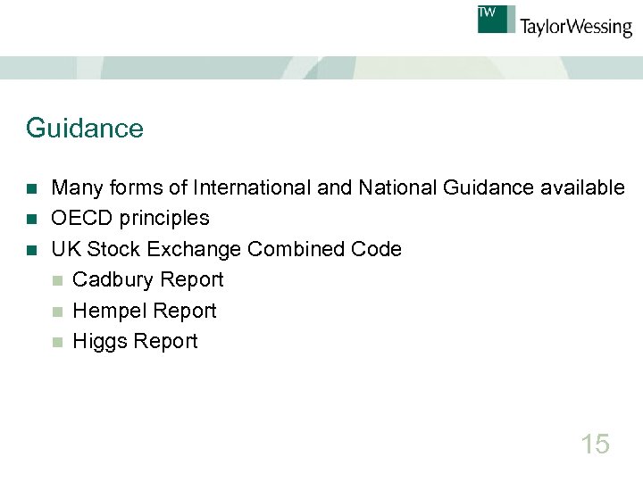 Guidance Many forms of International and National Guidance available n OECD principles n UK