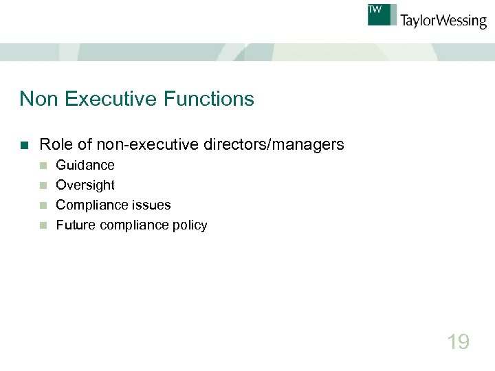 Non Executive Functions n Role of non-executive directors/managers Guidance n Oversight n Compliance issues