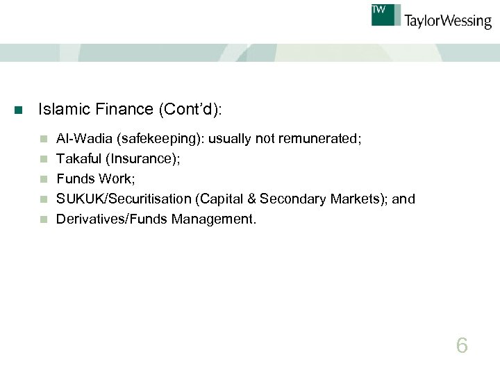 n Islamic Finance (Cont’d): n n n Al-Wadia (safekeeping): usually not remunerated; Takaful (Insurance);