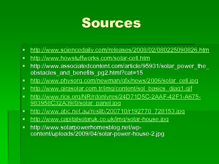 Sources § § § § § http: //www. sciencedaily. com/releases/2008/02/080225090826. htm http: //www. howstuffworks.