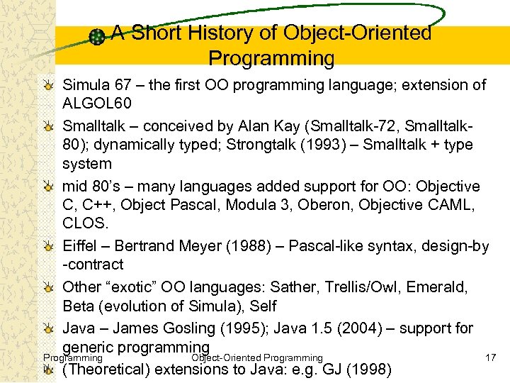 A Short History of Object-Oriented Programming Simula 67 – the first OO programming language;