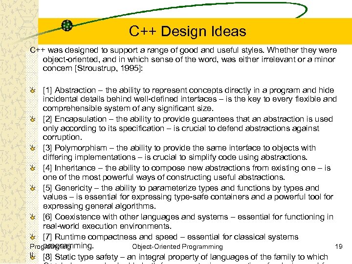 C++ Design Ideas C++ was designed to support a range of good and useful