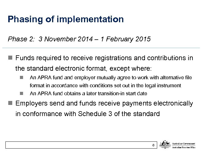 Phasing of implementation Phase 2: 3 November 2014 – 1 February 2015 n Funds