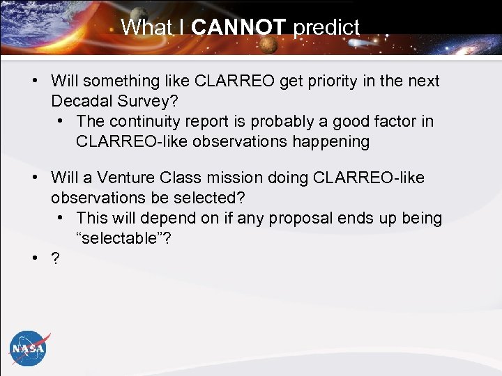 What I CANNOT predict • Will something like CLARREO get priority in the next