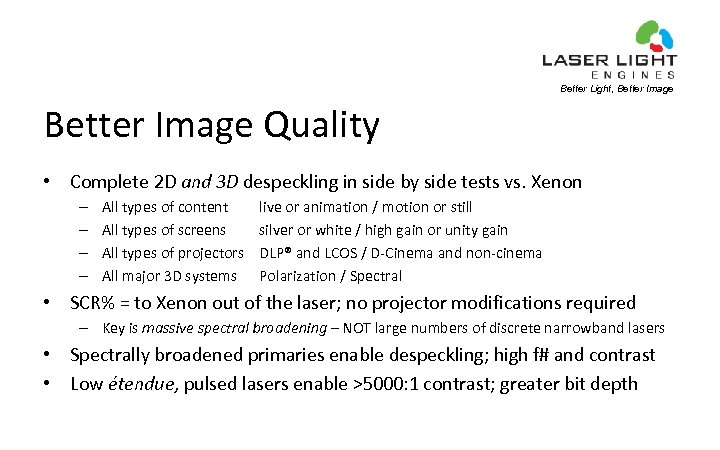 Better Light, Better Image Quality • Complete 2 D and 3 D despeckling in