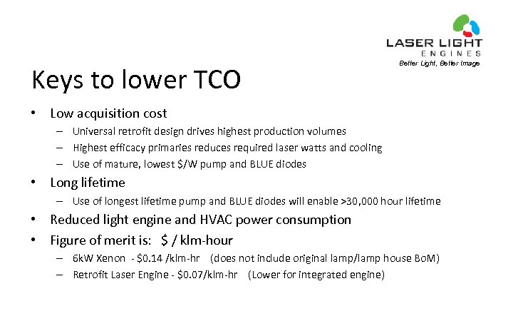 Keys to lower TCO Better Light, Better Image • Low acquisition cost – Universal