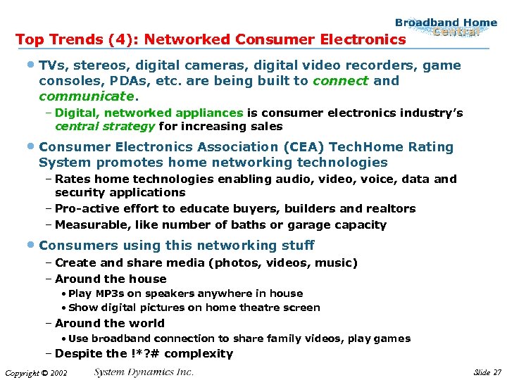 Top Trends (4): Networked Consumer Electronics • TVs, stereos, digital cameras, digital video recorders,