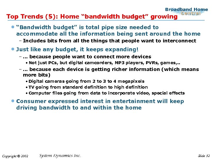 Top Trends (5): Home “bandwidth budget” growing • “Bandwidth budget” is total pipe size