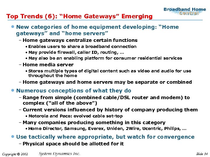 Top Trends (6): “Home Gateways” Emerging • New categories of home equipment developing: “Home