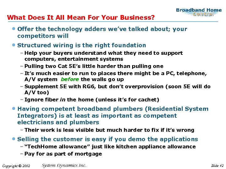 What Does It All Mean For Your Business? • Offer the technology adders we’ve