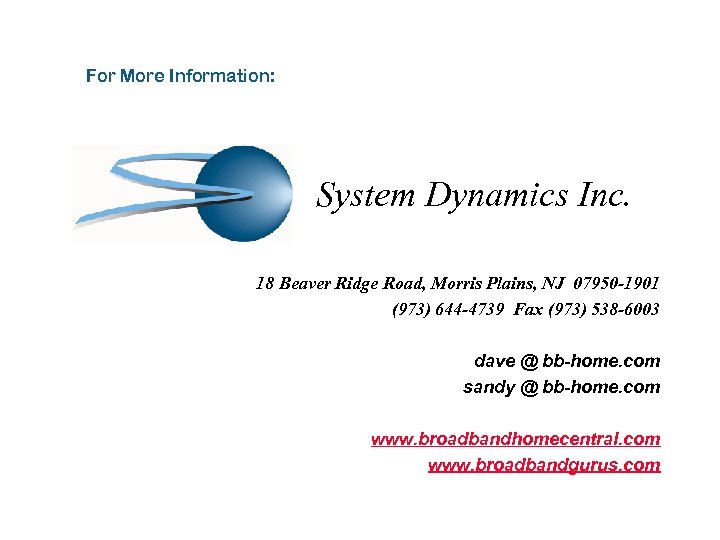 For More Information: System Dynamics Inc. 18 Beaver Ridge Road, Morris Plains, NJ 07950