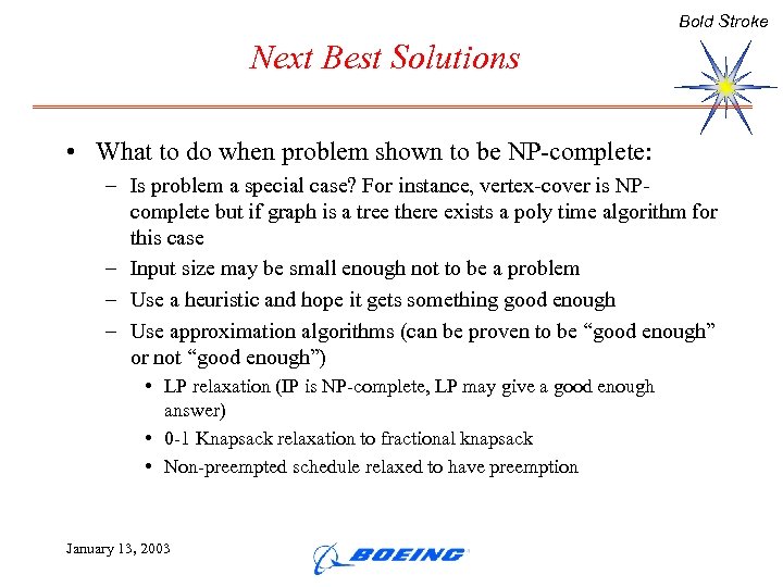 Bold Stroke Next Best Solutions • What to do when problem shown to be