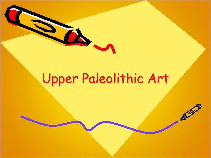 Upper Paleolithic Art 