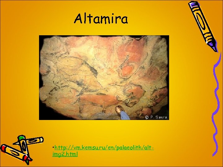 Altamira • http: //vm. kemsu. ru/en/palaeolith/altimg 2. html 