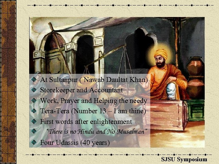 At Sultanpur ( Nawab Daultat Khan) Storekeeper and Accountant Work, Prayer and Helping the