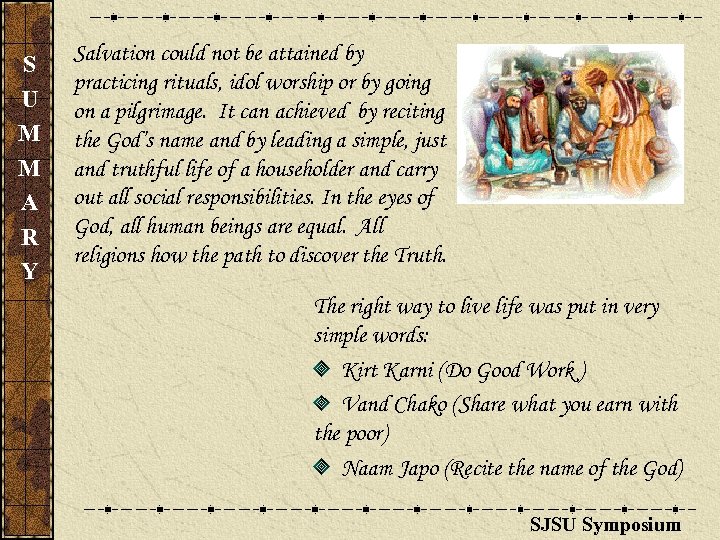 S U M M A R Y Salvation could not be attained by practicing