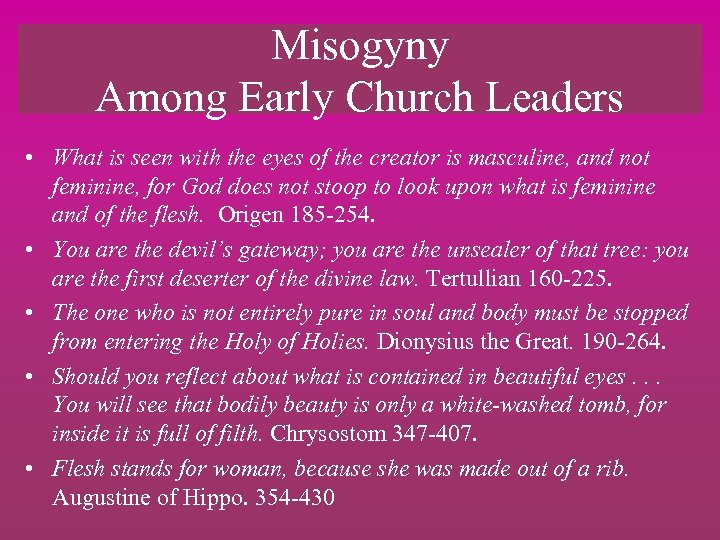 Misogyny Among Early Church Leaders • What is seen with the eyes of the