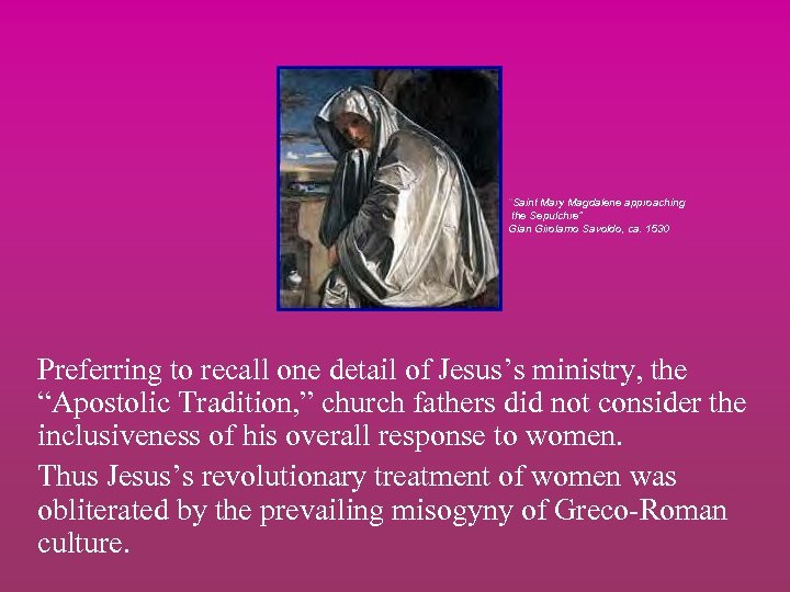 “Saint Mary Magdalene approaching the Sepulchre