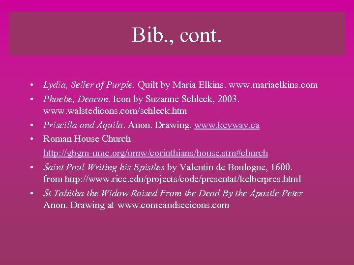 Bib. , cont. • Lydia, Seller of Purple. Quilt by Maria Elkins. www. mariaelkins.