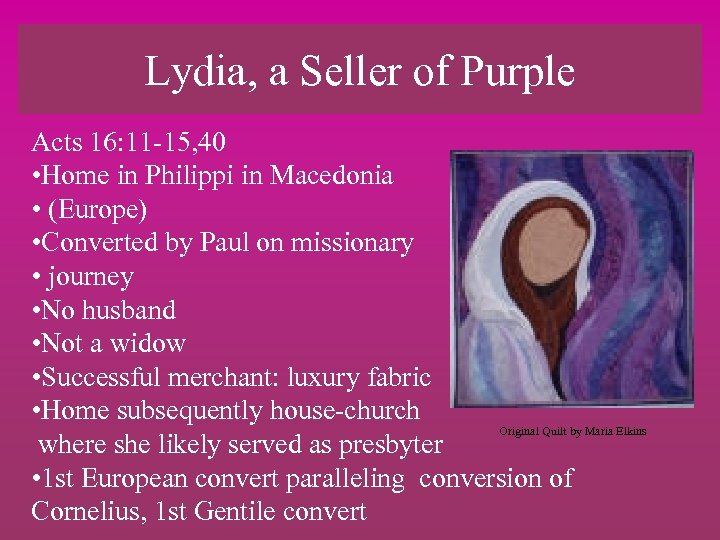 Lydia, a Seller of Purple Acts 16: 11 -15, 40 • Home in Philippi