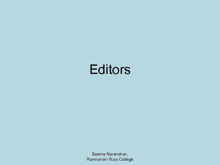 Editors Seema Narendran, Ramnarain Ruia College 